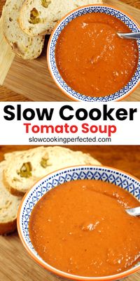 Hearty Slow Cooker Tomato Soup - Slow Cooking Perfected