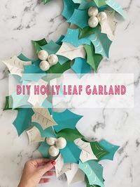 DIY Holly Leaf Garland | Less Than Perfect Life of Bliss | home, diy, travel, parties, family, faith