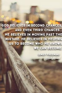 God believes in second chances...and even third chances...