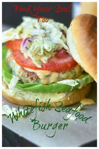 Whitefish Seafood Burger - Feed Your Soul Too #seafood #burger #glutenfree