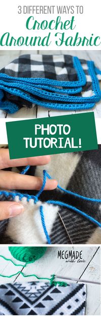 How to Crochet Around Fabric (Three Different Ways!) — Megmade with Love