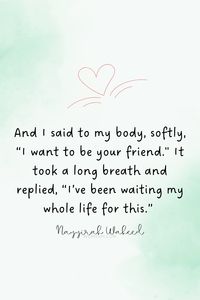 A collection of body positive quotes. This is a great starting point for those who are struggling with their self-image and want to find the words that make them feel better about themselves. The more you love your body, the less likely it will be to break down or give up on you when life gets tough!Body positivity quotes