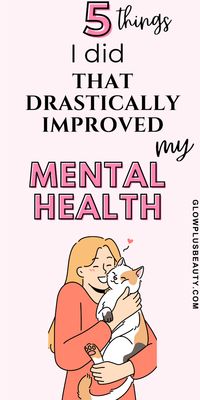 How to improve your mental health?, 5 tips to help reduce stress and anxiety, decrease overthinking, increase positivity, boost mood, and enjoy a happier life.