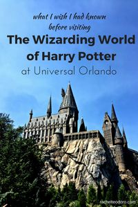 What I Wish I Had Known Before Visiting The Wizarding World of Harry Potter at Universal Studios