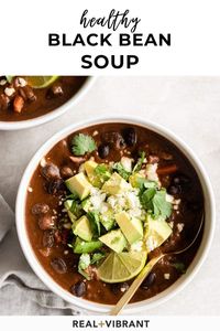 This ultimate black bean soup recipe is incredibly comforting and takes only 30 minutes to make with simple pantry ingredients. It's naturally vegan, gluten-free, and dairy-free. | realandvibrant.com #realandvibrant #blackbeansoup #easysoup