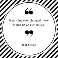 Quotes about change in life let us know that we're not alone. Everyone experiences change at some time or another and these quotes will help you get through it. Best Quotes About Change | Best Quotes | Inspiring Quotes | Motivational Quotes | Quotes About Life