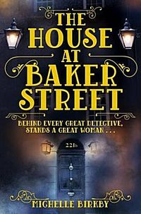 The House at Baker Street by Michelle Birkby ~ Kittling: Books