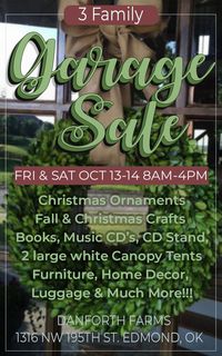 3 FAMILY GARAGE SALE :: FRI AND SAT :: OCT 12-13 :: 8AM-4PM :: 1316 NW 195TH STREET, EDMOND, OKLAHOMA :: DANFORTH FARMS ADDITION.  FALL & CHRISTMAS CRAFTS...CHRISTMAS ORNAMENTS...HOME DÉCOR...2 LARGE WHITE CANOPY TENTS...BOOKS...MUSIC CD’S...CD STAND...FURNITURE...LUGGAGE...MUCH MORE!!!  (PLEASE NO EMAILS OR PHONE CALLS) — in Edmond, Oklahoma. #OKC #OklahomaCity #GarageSale