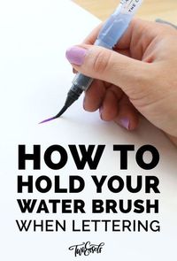 How to hold your waterbrush when lettering