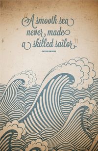 Printable - Inspirational Quote Art - "A smooth sea never made a skilled sailor." - English Proverb. $8.00, via Etsy.