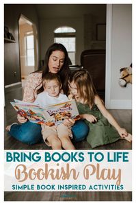 Learn about bookish play and discover three easy ways to bring books to life in your home and foster a love for literacy with your kids.