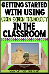 Getting Started with Using Green Screen Technology in the Classroom | The Techie Teacher | Bloglovin’