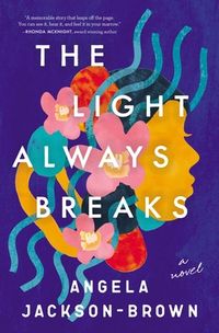 The Light Always Breaks | IndieBound.org