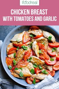 Chicken Breast with Tomatoes is 30 minute healthy dinner recipe with quickly seared chicken tenders, then sautéed with fresh tomatoes, garlic and oregano. #ifoodreal #cleaneating #healthy #recipe #recipes #easydinner #chicken #chickenrecipes