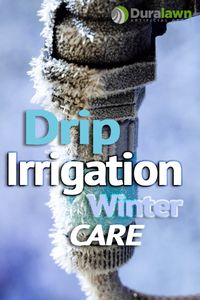 Drip irrigation winter care and winterizing is necessary if you live in Canada or northern United States and experience freezing temperatures in the winter. #duralawn #dripirrigationwintercare