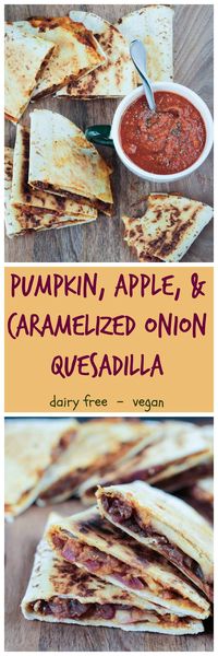 Pumpkin, Apple & Caramelized Onion Vegan Quesadilla