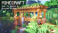 Minecraft: How To Build a Roofed Bridge