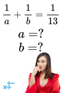 1/a + 1/b = 1/13 where a and b are natural numbers. Can you calculate the values of a and b?
Find out how to solve this tricky algebra problem in this quick maths video on YouTube.