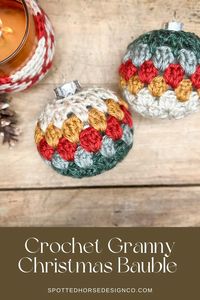 Crochet Granny Stitch Bauble - Countdown to Christmas Day 11 - Spotted Horse Design Co.