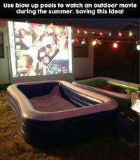 This is another fun idea for summer nights. Use blow up pools to watch movies outside! Great idea -