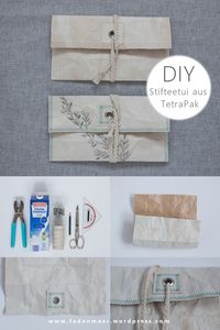 DIY Stifteetui aus Tetra Pak. Stifteetui selber nähen. DIY Geschenke. Upcycling DIY. Recycling. Nähen mit Tetra Pak.