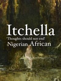 Itchella {It-chel-a} ❀ Itchella is a name of Nigerian and African origin Meaning ‘thoughts that should not end’ #names #nameinspo