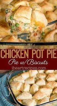 Chicken Pot Pie with Biscuits | I Heart Recipes