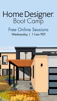 Home Designer Boot Camp | 🗓️ Wednesday, 11 AM PT. Learn the basics of using Home Designer Software with this free live-assist class and get started on those renovations, kitchen remodels, bath remodels, and home plans.