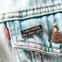 don't be a pick me, we are all the same. 1.25" ENAMEL PIN