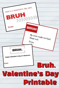 Funny Bruh Valentine's Day Cards for tween and teen boys. Free printable classroom Valentine's. Just print, cut and sign your name!