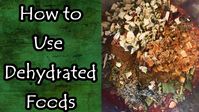 How to Use Dehydrated Foods - YouTube