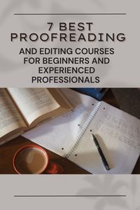 The 7 Best Proofreading & Editing Courses for Begginers and Experienced Professionals. 

1. Proofread Anywhere
2. Edit Republic 
3. Knowadays...