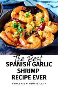 This is the best recipe for Spanish Garlic Shrimp! This quick and easy Spanish tapas recipe is perfect for any party. The best easy garlic shrimp recipe, serve these shrimp as an appetizer or for a light dinner. These authentic gambas al ajillo are the best recipe for Spanish garlic shrimp.  www.casualfoodist.com