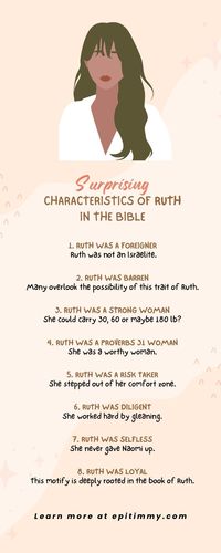 Ruth is a biblical character found in the book of Ruth. The infographic provides a brief overview of who she was. In the article, we'll dig deeper into the 13 surprising characteristics of Ruth in the Bible.