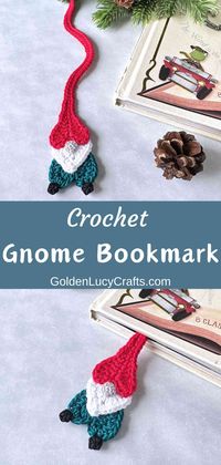 Crochet Gnome Bookmark - GoldenLucyCrafts