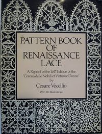 Pattern Book of Renaissance Lace: A Reprint of the 1617 Edition of the "Corona Delle Nobili Et Virtuose Donne": Vecellio, Cesare: 9780486258287: Books - Amazon.ca