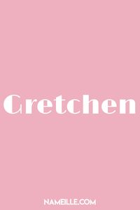 Gretchen I List of Vintage Baby Names I Namielle.com