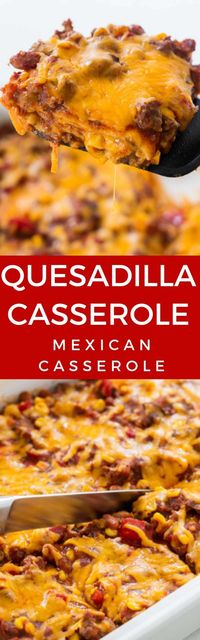 This Quesadilla Casserole is an easy Mexican casserole recipe that includes layers of tortillas, ground beef, black beans, corn and cheese, all made into a perfect quesadilla bake. A quick and simple meal that the whole family will love!