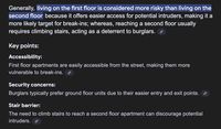 Mom told me 1st floor is the best option when in reality it was not.
Dad said to go with a brand new build so it wouldn't have all the things a normal home wear and tear would have... well....no comment.  So I'm going to install a home security system and it will increase the property value.