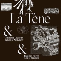 L'abandonnée | La Tène & Jacques Puech et Louis Jacques & Jérémie Sauvage et Guilhem Lacroux | three:four records