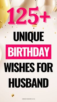 Explore over 125 heartfelt birthday wishes for husband from the funniest and most romantic to the most inspirational and creatively crafted, ensuring you find the perfect sentiment to celebrate your beloved partner's special day with love and joy. Happy birthday husband from wife | Happy birthday husband funny | Happy birthday husband funny | Happy birthday husband quotes | Happy birthday husband quotes | Happy birthday husband funny humor love | Sweet happy birthday messages for husband from wife | Happy birthday greetings for husband from wife | Happy birthday message for husband greeting card | Unique birthday wishes for husband