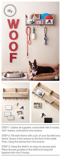 Ahhh....puppy love! Treat your pooch (and yourself) to a cute and useful DIY pet organization project. There’s a place for everything — treats, toys, leash, shampoo and the oh-so-necessary lint roller! Here’s what you need: Wood Shelf with S Hooks, Room Essentials 3-pk. 4x6” Frames, Screws and Screwdriver. Of course you have plenty of pics of your pup; it will be tough to choose just three!