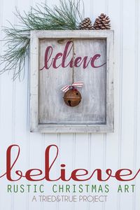 Make this beautiful "Believe" Rustic Christmas Art for your home this year!