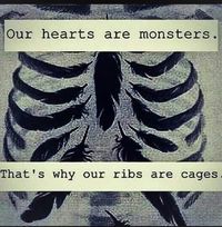 Our hearts are monsters...