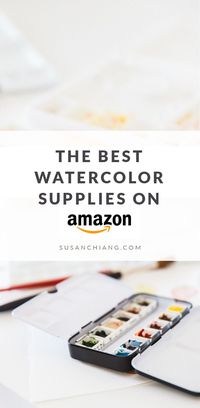 The Best Watercolor Supplies To Buy On Amazon | Susan Chiang