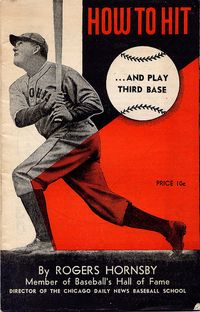 How to Hit and Play Third Base, by Rogers Hornsby