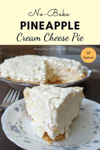 No-Bake Pineapple Cream Cheese Pie (Gluten-Free Option) - Blessed Beyond Crazy