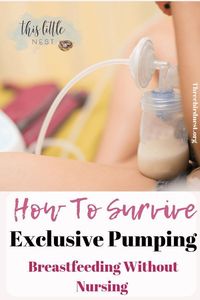 Exclusive Pumping | Tips That Will Make Your Journey A Whole Lot Easier | This Little Nest