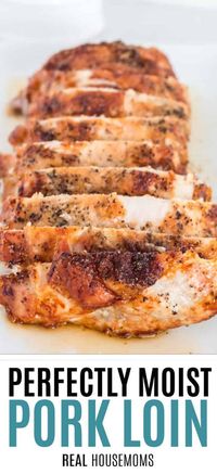 Perfectly Moist Pork Loin Real Housemoms: Perfectly Moist Pork Loin is the ULTIMATE "set it and forget it" recipe! It's easy to prep, easy to cook, tastes delicious & your house will smell amazing!! #pork #pork-loin #main-dish-easter #main-dishes #recipes #realhousemoms