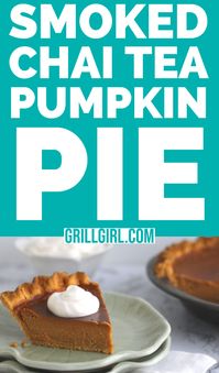 Are you a fan of Pumpkin pie? This Smoked Pumpkin Pie is one for the books! It's got chai tea smokey flavor to it. Let me know if you try it out this Holiday Season. #pumpkinpie#holidays#smokerrecipes#grillgirl